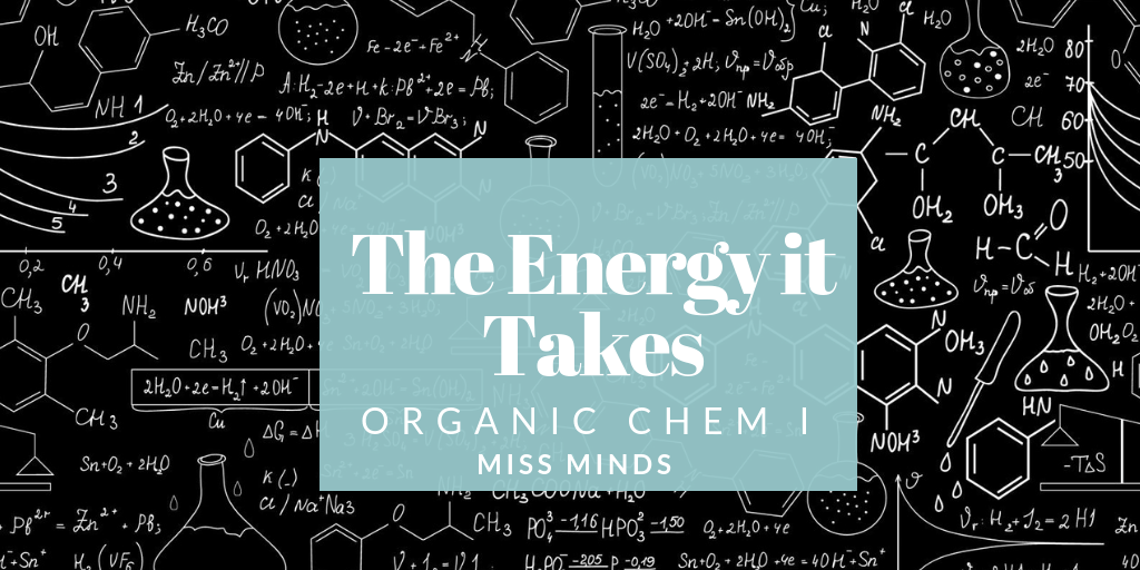Organic Chemistry: The Energy it&nbsp;Takes